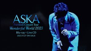 ASKA、1/17(水)にBlu-ray「ASKA featuring DAVID FOSTER PREMIUM