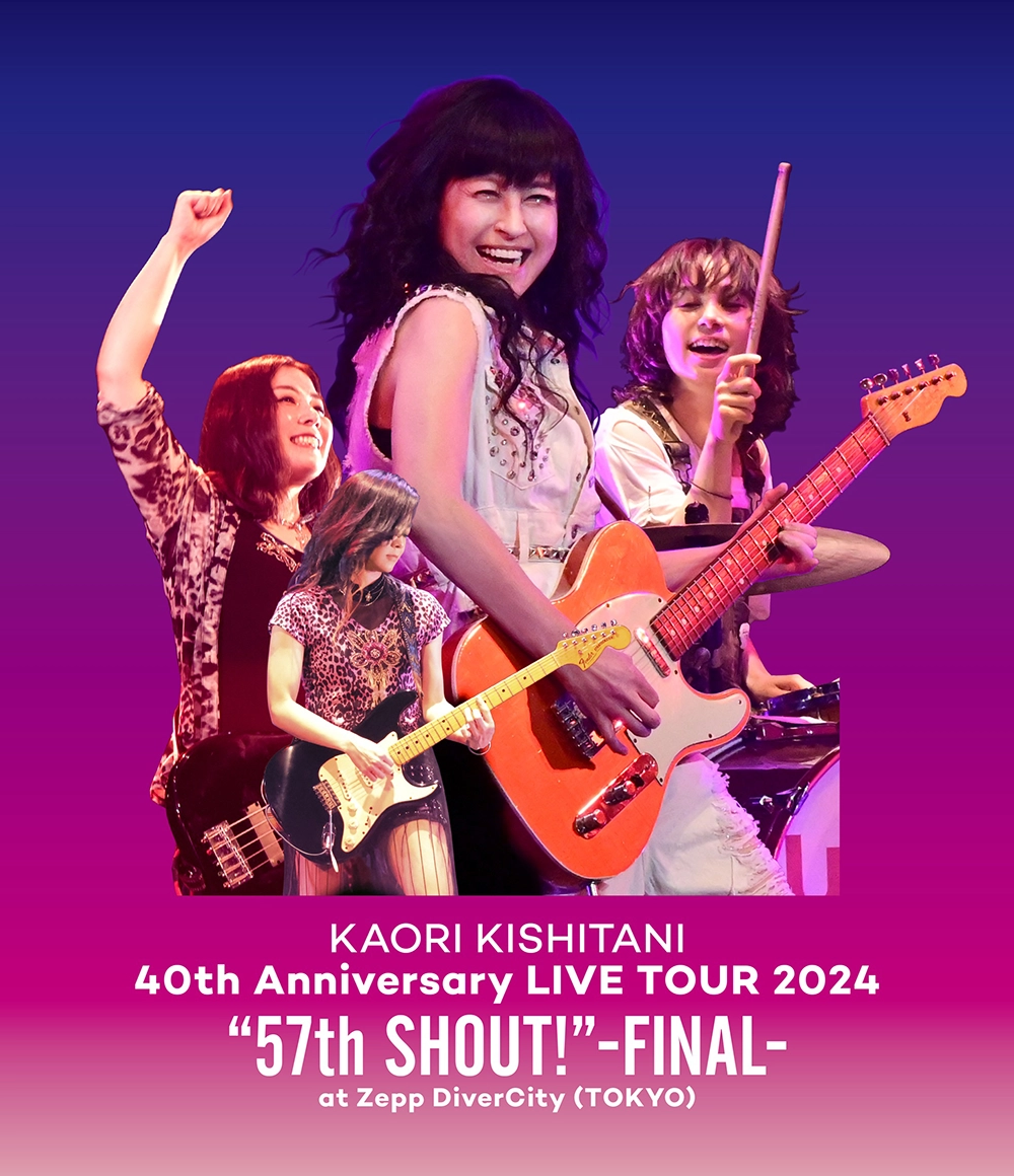 『KAORI KISHITANI 40th Anniversary LIVE TOUR 2024　“57th SHOUT!”　-FINAL-』