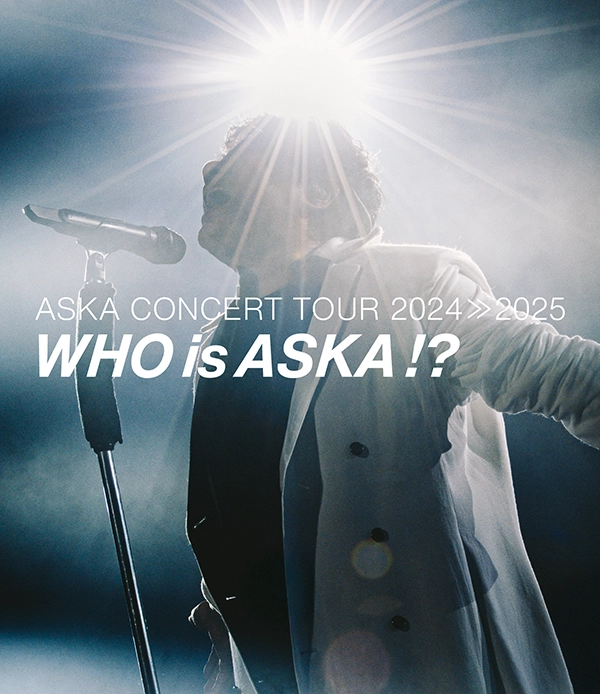 『ASKA CONCERT TOUR 2024≫2025 -Who is ASKA !?』