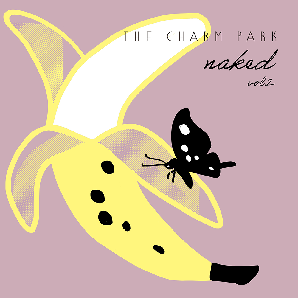 THE CHARM PARK<br>『Naked Vol.2』