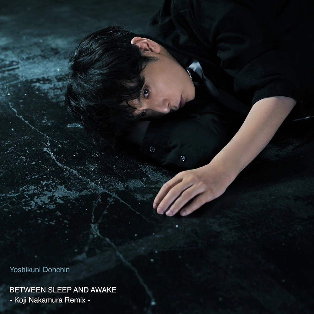 「BETWEEN SLEEP AND AWAKE -Koji Nakamura Remix-」