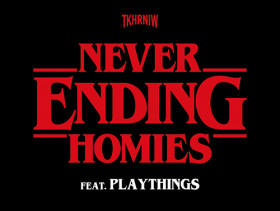 Never Ending Homies feat. PLAYTHINGS