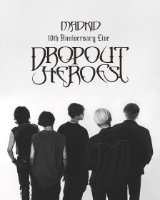 MADKID MADKID 10th ANNIVERSARY LIVE -DROPOUT HEROES- 【DAY】