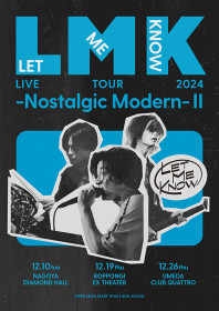 LET ME KNOW LET ME KNOW LIVE TOUR 2024 -Nostalgic Modern- II