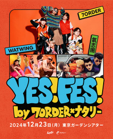 YES! FES! by 7ORDER×ナタリー