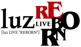 luz LIVE "REBORN"